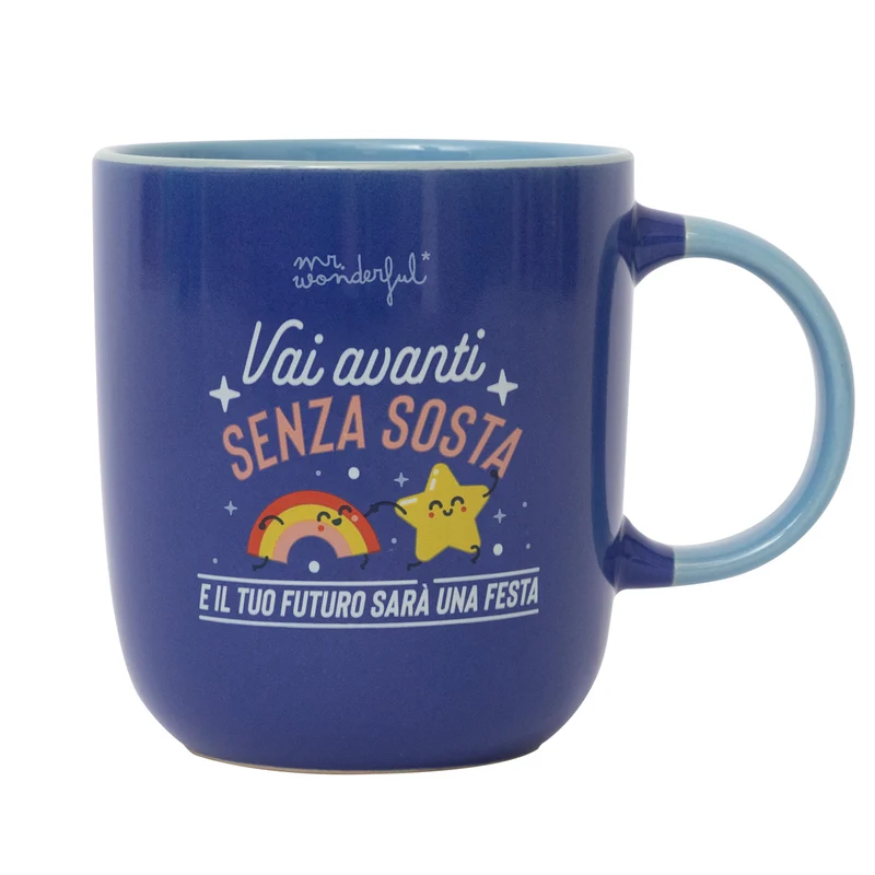 Tazza - Vai avanti senza sosta e il tuo futuro sarà una festa